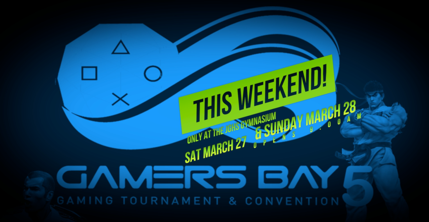 Gamers Bay 5 is This Weekend!